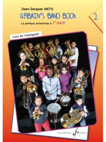 Urbain&amp;#039;s Band Book 2. La pratique orchestrale à l’école. Livre de l’enseignant Visual